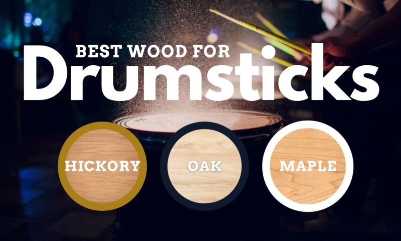 Best Wood For Drumsticks