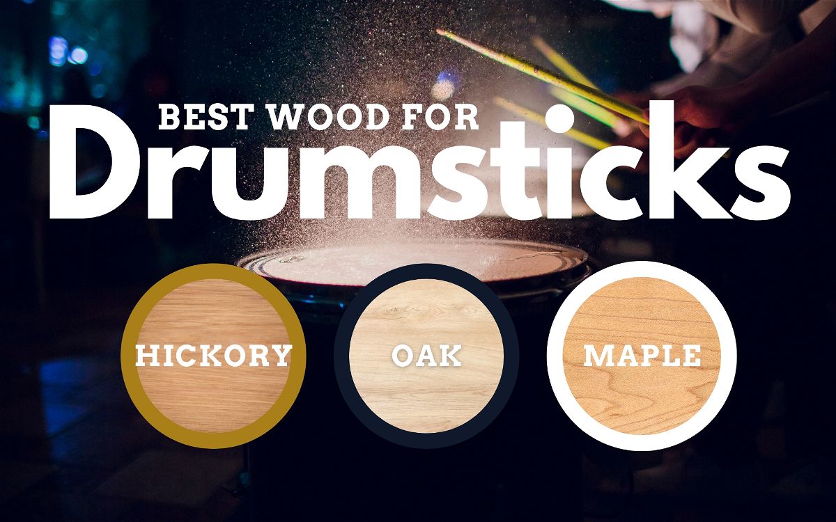 Best Wood For Drumsticks