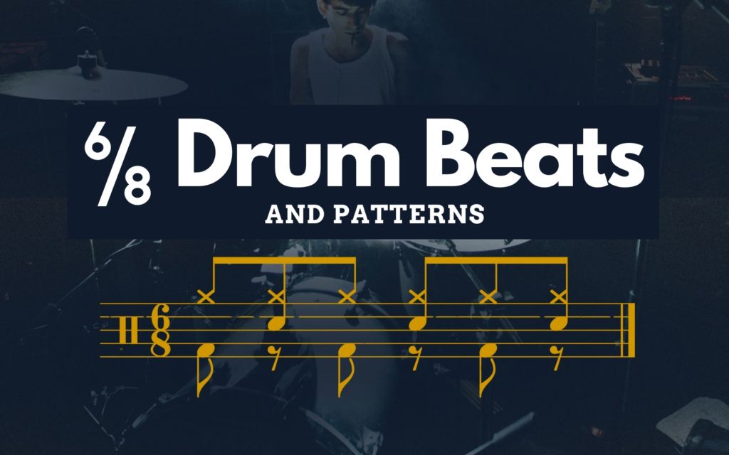 Popular 6/8 Drum Beats and Patterns (With Sheet Music)
